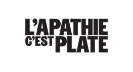 L'Apathie c'est plate